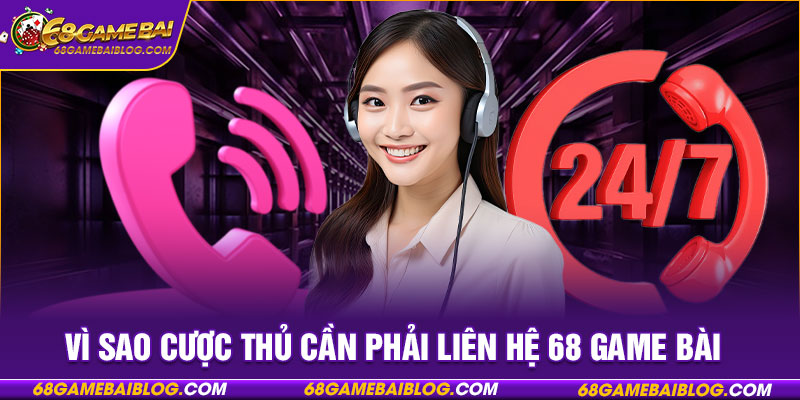 Vì sao cược thủ cần phải liên hệ 68 game bài